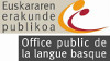 Euskararen Erakunde Publikoa Office Public de la Langue Basque